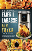 Unofficial Emeril Lagasse Air Fryer Cookbook