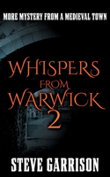 Whispers from Warwick 2