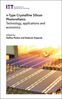 N-Type Crystalline Silicon Photovoltaics: Technology, Applications and Economics