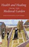 Health and Healing from the Medieval Garden