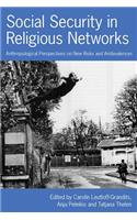 Social Security in Religious Networks: Anthropological Perspectives on New Risks and Ambivalences