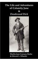 The Life & Adventures of Calamity Jane and Deadwood Dick