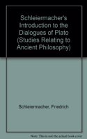 Schleiermacher's Introduction to the Dialogues of Plato (Studies Relating to Ancient Philosophy)