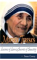 Mother Teresa's Lessons of Love & Secrets of Sanctity