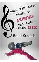 When the Music Fades to Murder then the Singer must Die: (English)