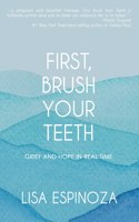 First, Brush Your Teeth