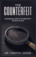 Counterfeit Knowing How to Identify God's Plan