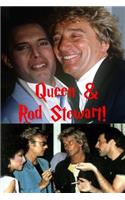 Queen & Rod Stewart!