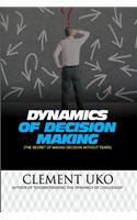 Dynamics of decision making