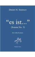 Es ist... (Sonata No. 3)
