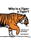 Why is a Tiger a Tiger?