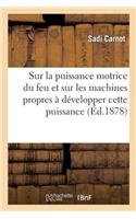 Réflexions Sur La Puissance Motrice Du Feu Et Sur Les Machines Propres À Développer Cette Puissance