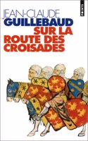 Sur La Route Des Croisades