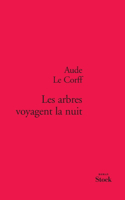 Les Arbres Voyagent La Nuit: (La Framboise)
