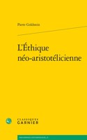 L'Ethique Neo-Aristotelicienne