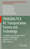 Transbaltica XII: Transportation Science and Technology