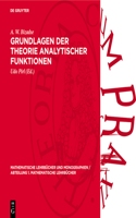 Grundlagen Der Theorie Analytischer Funktionen: (23 Mathematische Lehrbücher Und Monographien / Abteilung 1. Mathematische Lehrbücher)