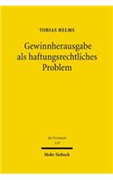 Gewinnherausgabe als haftungsrechtliches Problem