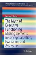 Myth of Executive Functioning