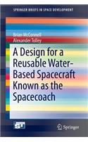 Design for a Reusable Water-Based Spacecraft Known as the Spacecoach