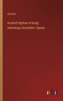 Arsskrift Utgifven af Kongl. Vetenskaps-Societeten I Upsala