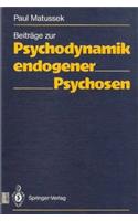 Beitrage zur Psychodynamik Endogener Psychosen