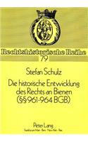 Die Historische Entwicklung Des Rechts an Bienen ( 961-964 Bgb)