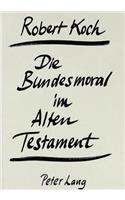 Die Bundesmoral Im Alten Testament