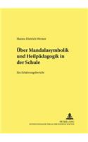 Ueber Mandalasymbolik Und Heilpaedagogik in Der Schule