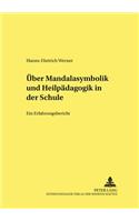 Ueber Mandalasymbolik Und Heilpaedagogik in Der Schule