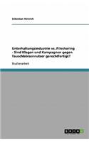 Unterhaltungsindustrie vs. Filesharing - Sind Klagen und Kampagnen gegen Tauschbörsennutzer gerechtfertigt?
