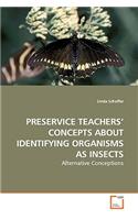 Preservice Teachers' Concepts about Identifying Organisms as Insects