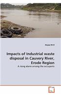 Impacts of Industrial waste disposal in Cauvery River, Erode Region