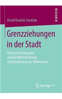 Grenzziehungen in Der Stadt: Ethnische Kategorien Und Die Wahrnehmung Und Bewertung Von Wohnorten