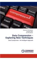 Data Compression - Exploring New Techniques