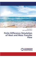 Finite Difference Simulation of Heat and Mass Transfer Flow