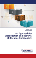 An Approach for Classification and Retrieval of Reusable Components: (English)