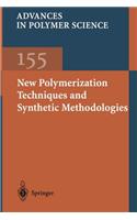 New Polymerization Techniques and Synthetic Methodologies