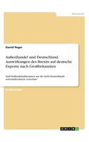 Außenhandel und Deutschland. Auswirkungen des Brexits auf deutsche Exporte nach Großbritannien