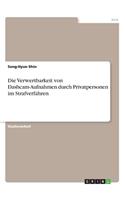 Verwertbarkeit von Dashcam-Aufnahmen durch Privatpersonen im Strafverfahren