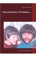Absonderliches Verhalten...