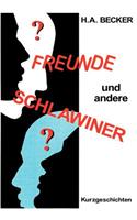 Freunde und andere Schlawiner