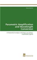 Parametric Amplification and Wavelength Conversion
