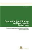 Parametric Amplification and Wavelength Conversion