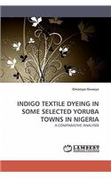 Indigo Textile Dyeing in Some Selected Yoruba Towns in Nigeria