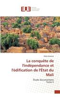 Conquète de Lindépendance Et Lédification de Létat Du Mali