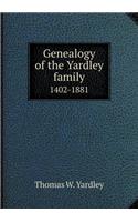 Genealogy of the Yardley Family 1402-1881