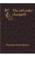 The old order changeth: (English)