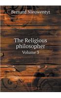 The Religious Philosopher Volume 3