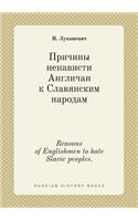 Reasons of Englishmen to Hate Slavic Peoples.